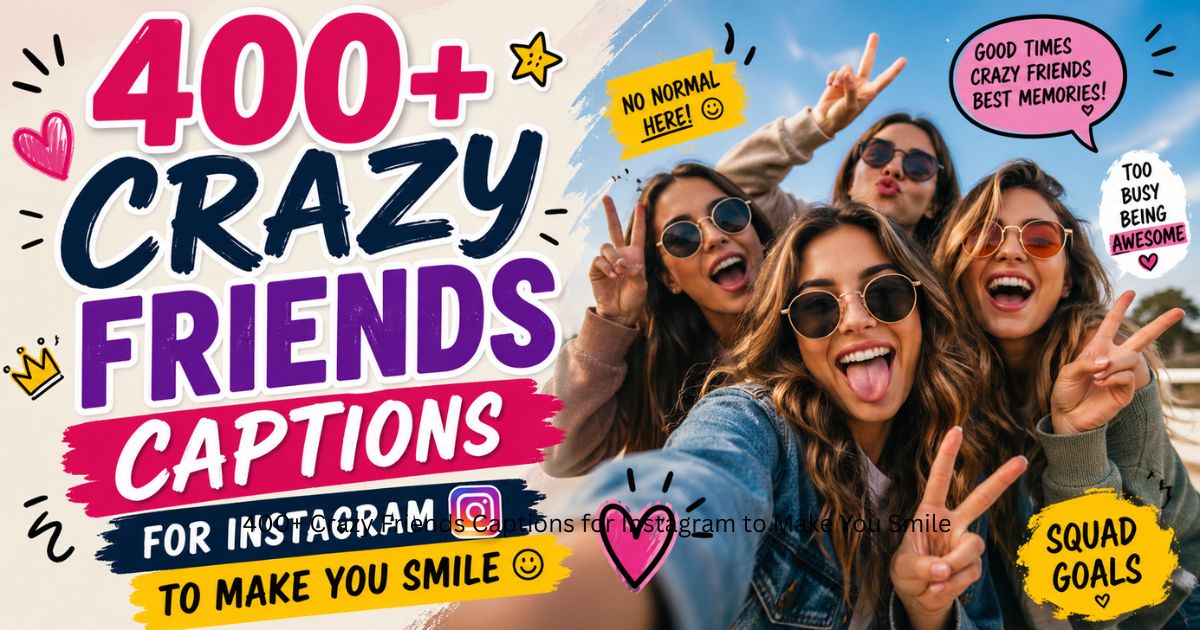 crazy friends captions for instagram